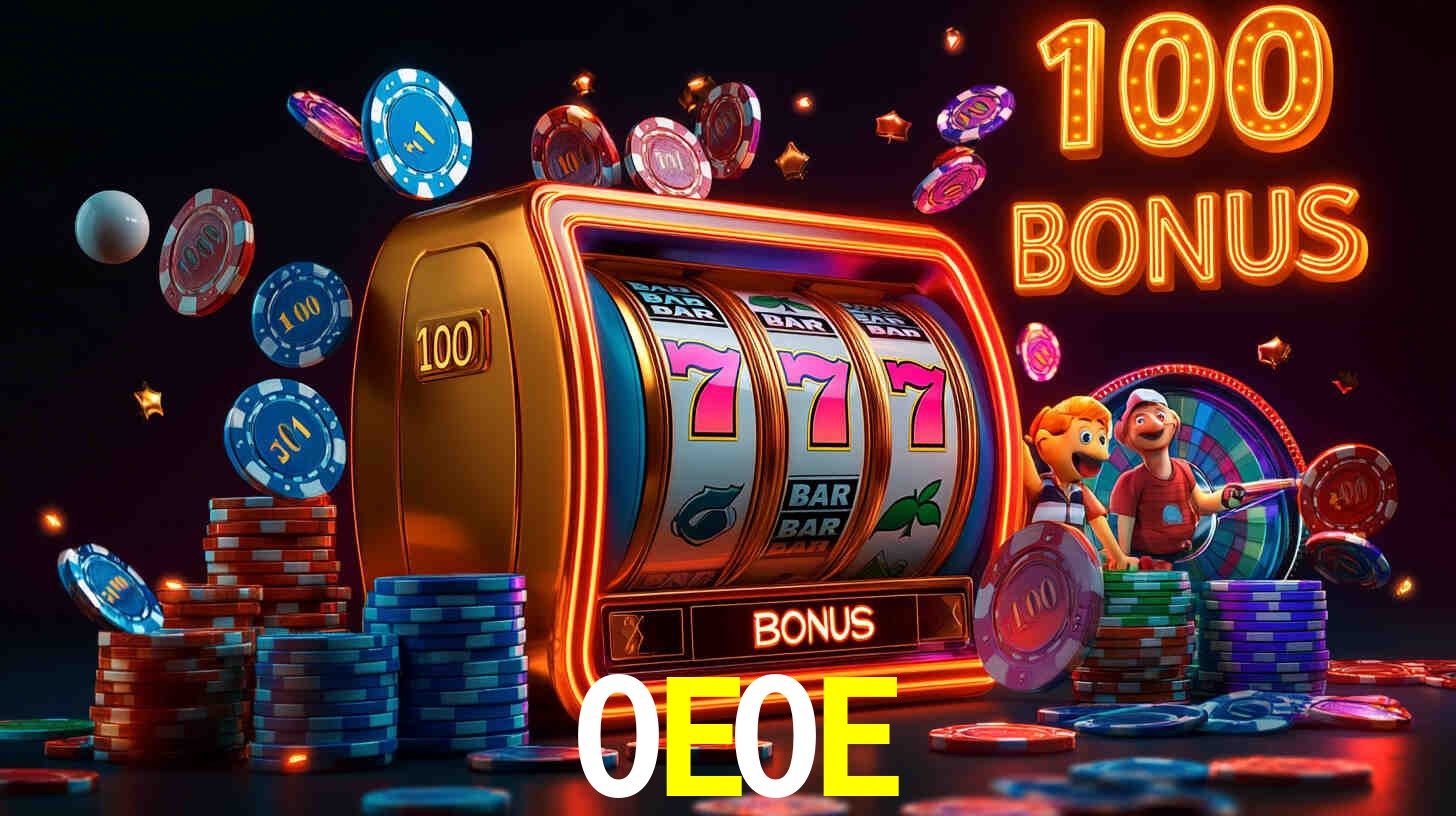 0E0E com Bônus especiais